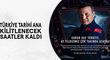 Tarihi ana saatler kaldı!