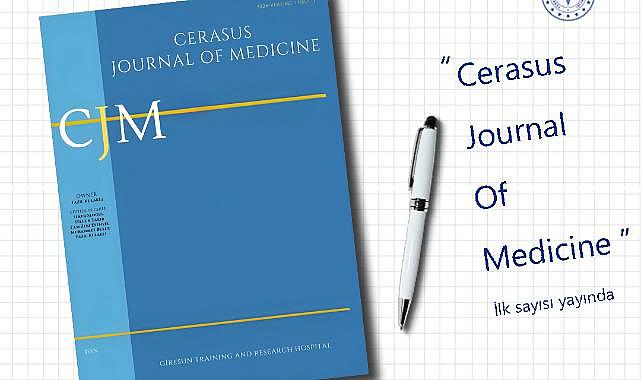“Cerasus Journal Of Medicine” ilk sayısı yayında