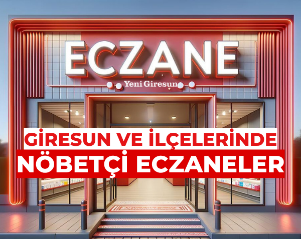 Giresun'da Nöbetçi Eczaneler - 06 Nisan 2026 Pazartesi